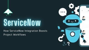 How ServiceNow Integration Boosts Project Workflows