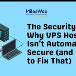 The Security Myth: Why VPS Hosting Isn’t Automatically Secure (and How to Fix That)