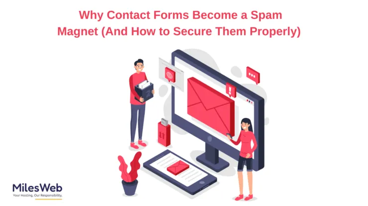 Why Contact Forms Become a Spam Magnet (And How to Secure Them Properly)